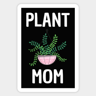 Proud Plant Mom - Plant Lover Magnet